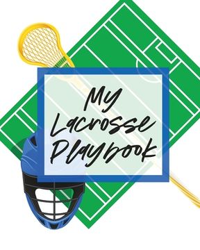 portada My Lacrosse Playbook: For Players and Coaches Outdoors Team Sport (en Inglés)