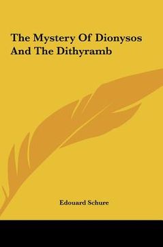 portada the mystery of dionysos and the dithyramb the mystery of dionysos and the dithyramb (en Inglés)