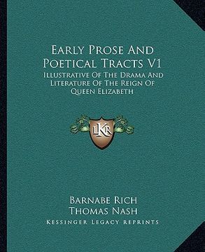 portada early prose and poetical tracts v1: illustrative of the drama and literature of the reign of queen elizabeth (en Inglés)