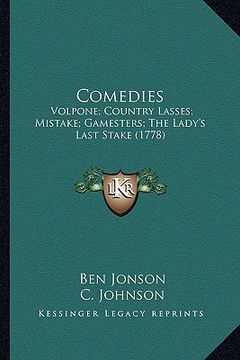 portada comedies: volpone; country lasses; mistake; gamesters; the lady's lastvolpone; country lasses; mistake; gamesters; the lady's la (en Inglés)