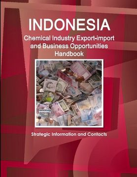 portada Indonesia Chemical Industry Export-import And Business Opportunities Handbook - Strategic Information and Contacts