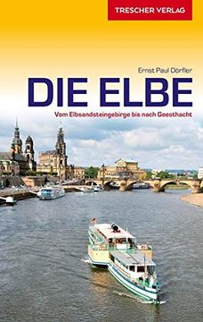 portada Reiseführer Elbe: Vom Elbsandsteingebirge bis Nach Geesthacht (Trescher-Reihe Reisen) (en Alemán)