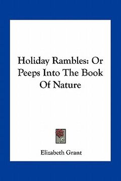 portada holiday rambles: or peeps into the book of nature (in English)