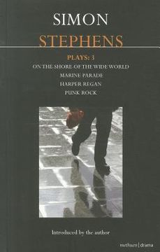 portada Stephens Plays: 3: Harper Regan, Punk Rock, Marine Parade and on the Shore of the Wide World (en Inglés)