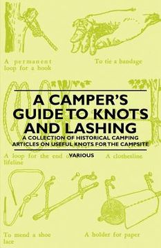 portada a camper's guide to knots and lashing - a collection of historical camping articles on useful knots for the campsite