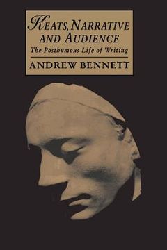 portada Keats, Narrative and Audience: The Posthumous Life of Writing (Cambridge Studies in Romanticism) (en Inglés)