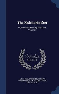 portada The Knickerbocker: Or, New-York Monthly Magazine, Volume 8