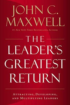 portada Leader's Greatest Return: Attracting, Developing, and Multiplying Leaders (en Inglés)