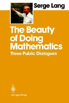 portada the beauty of doing mathematics: three public dialogues