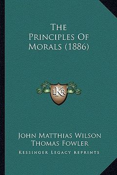 portada the principles of morals (1886) the principles of morals (1886)