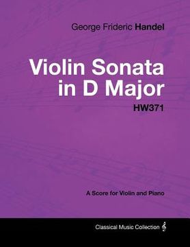 portada george frideric handel - violin sonata in d major - hw371 - a score for violin and piano (in English)