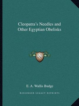portada cleopatra's needles and other egyptian obelisks (en Inglés)