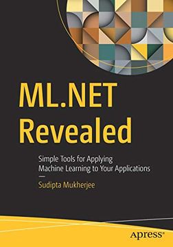 portada Ml. Net Revealed: Simple Tools for Applying Machine Learning to Your Applications (en Inglés)