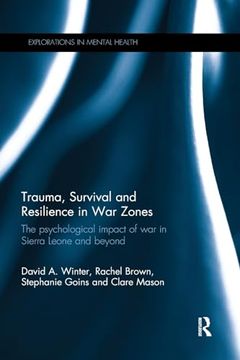 portada Trauma, Survival and Resilience in war Zones: The Psychological Impact of war in Sierra Leone and Beyond (Explorations in Mental Health) (in English)