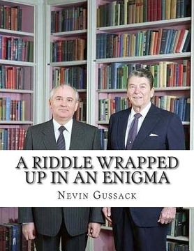 portada A Riddle Wrapped Up in an Enigma: The Gorbachev-Yeltsin-Putin Deception