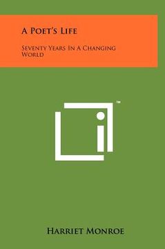 portada a poet's life: seventy years in a changing world (in English)