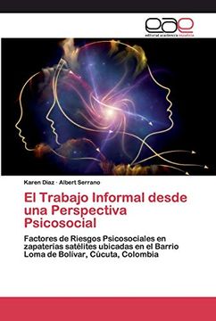 portada El Trabajo Informal Desde una Perspectiva Psicosocial: Factores de Riesgos Psicosociales en Zapaterías Satélites Ubicadas en el Barrio Loma de Bolívar, Cúcuta, Colombia