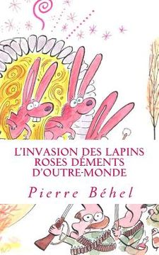 portada L'invasion des lapins roses déments d'outre-monde (in French)