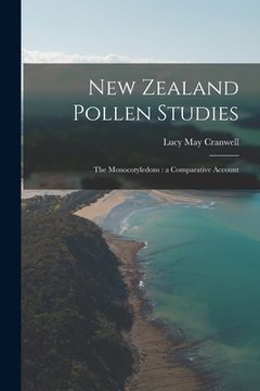 portada New Zealand Pollen Studies: the Monocotyledons: a Comparative Account (en Inglés)