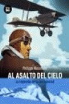 portada Al Asalto del Cielo: La Leyenda de la Aeropostal (in Spanish)