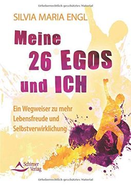 portada Meine 26 Egos und ich: Ein Wegweiser zu mehr Lebensfreude und Selbstverwirklichung (en Alemán)