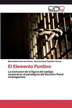 portada El Elemento Punitivo: La Evolucion de la Figura del Castigo Corporal en el Paradigma del Derecho Penal Nicaragüense.