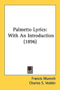 portada palmetto lyrics: with an introduction (1896) (en Inglés)