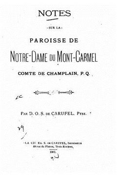 portada Notes sur la Paroisse de Notre-Dame du Mont-Carmel, Comte de Champlain (en Francés)