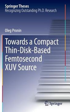 portada Towards a Compact Thin-Disk-Based Femtosecond Xuv Source (en Inglés)