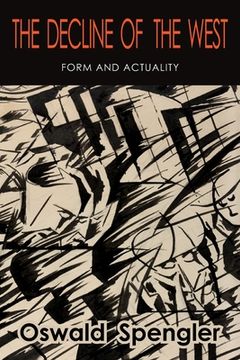 portada The Decline of the West: Form and Actuality (en Inglés)