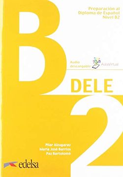 portada Pack Dele b2 (Libro + Claves): Pack en 2 Volumes: Preparacion al Diploma de Espanol; Claves, Transcriptiones y Soluciones Comentadas (Preparación al.   Y Adultos - Preparación al Dele - Nivel b2)