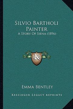 portada silvio bartholi painter: a story of siena (1896) (in English)