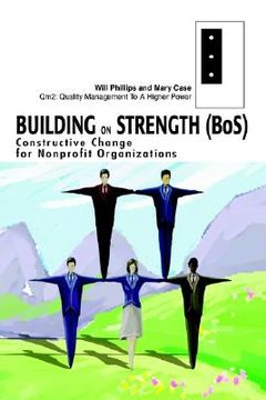 portada building on strength (bos): constructive change for nonprofit organizations (en Inglés)