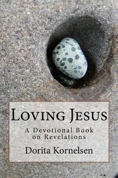 portada Loving Jesus (A Devotional Book on Revelations) (en Inglés)