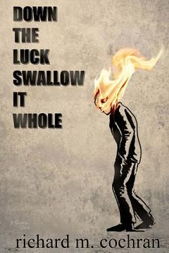 portada Down the Luck Swallow it Whole (en Inglés)