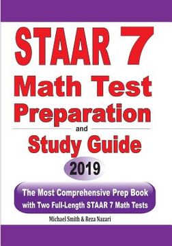portada STAAR 7 Math Test Preparation and Study Guide: The Most Comprehensive Prep Book with Two Full-Length STAAR Math Tests (en Inglés)