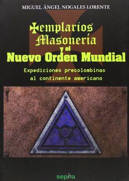 portada Templarios, Masonería y el Nuevo Orden Mundial