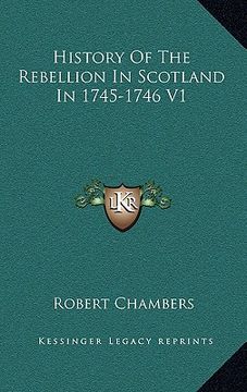 portada history of the rebellion in scotland in 1745-1746 v1 (en Inglés)