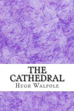 portada The Cathedral: (Hugh Walpole Classics Collection) (en Inglés)