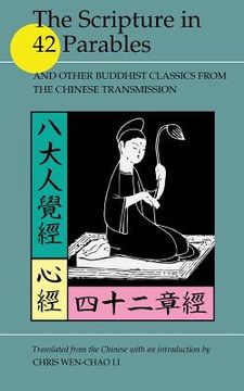 portada The Scripture in 42 Parables: and Other Buddhist Classics from the Chinese Transmission (en Inglés)