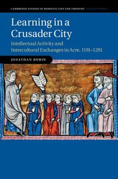 portada Learning in a Crusader City (Cambridge Studies in Medieval Life and Thought: Fourth Series) (en Inglés)