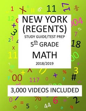 portada 5th Grade NEW YORK REGENTS, MATH, Test Prep: 2019: 5th Grade NEW YORK REGENTS MATH Test prep/study guide (en Inglés)