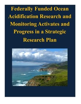 portada Federally Funded Ocean Acidification Research and Monitoring Activates and Progress in a Strategic Research Plan
