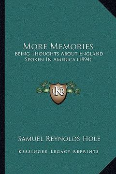 portada more memories: being thoughts about england spoken in america (1894) (en Inglés)