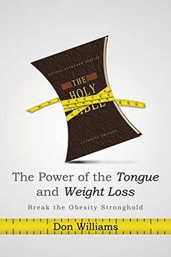 portada The Power of the Tongue and Weight Loss: Break the Obesity Stronghold (in English)