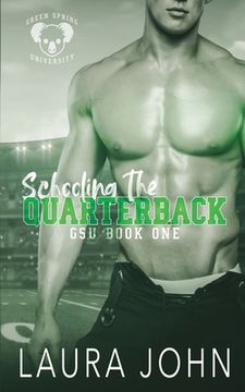 portada Schooling The Quarterback: an m/m college sports romance (en Inglés)