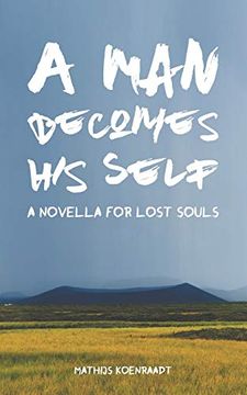 portada A man Becomes his Self: A Novella for Lost Souls (en Inglés)