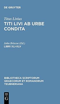 portada Ab Urbe Condita, Libri Xli-Xlv (Bibliotheca Scriptorum Graecorum et Romanorum Teubneriana) (en Inglés)