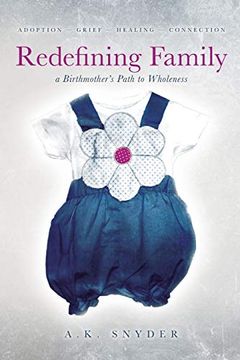 portada Redefining Family: A Birthmother's Path to Wholeness (Own Your Path) (en Inglés)