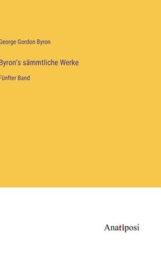 portada Byron's sämmtliche Werke: Fünfter Band (en Alemán)